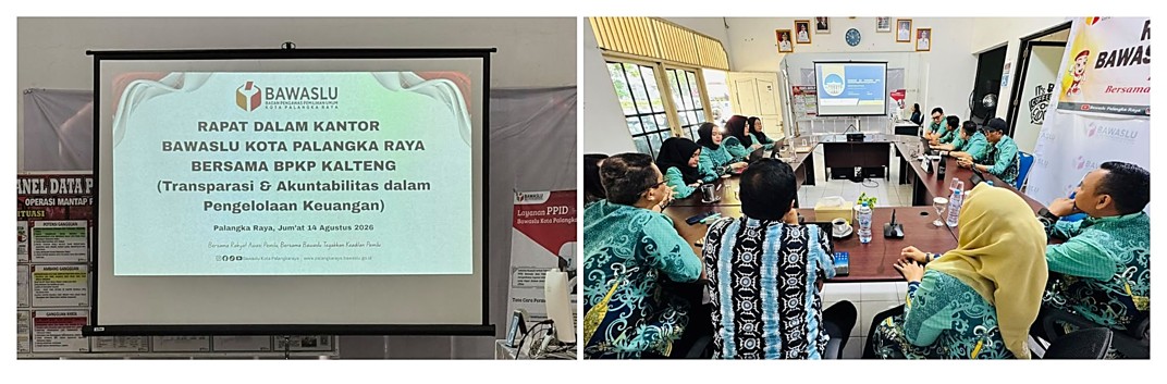 Kegiatan Rapat Dalam Kantor (RDK) Bawaslu Kota Palangka Raya dan BPKP Perwakilan Kalimantan Tengah, Jumah (14/08/2026)